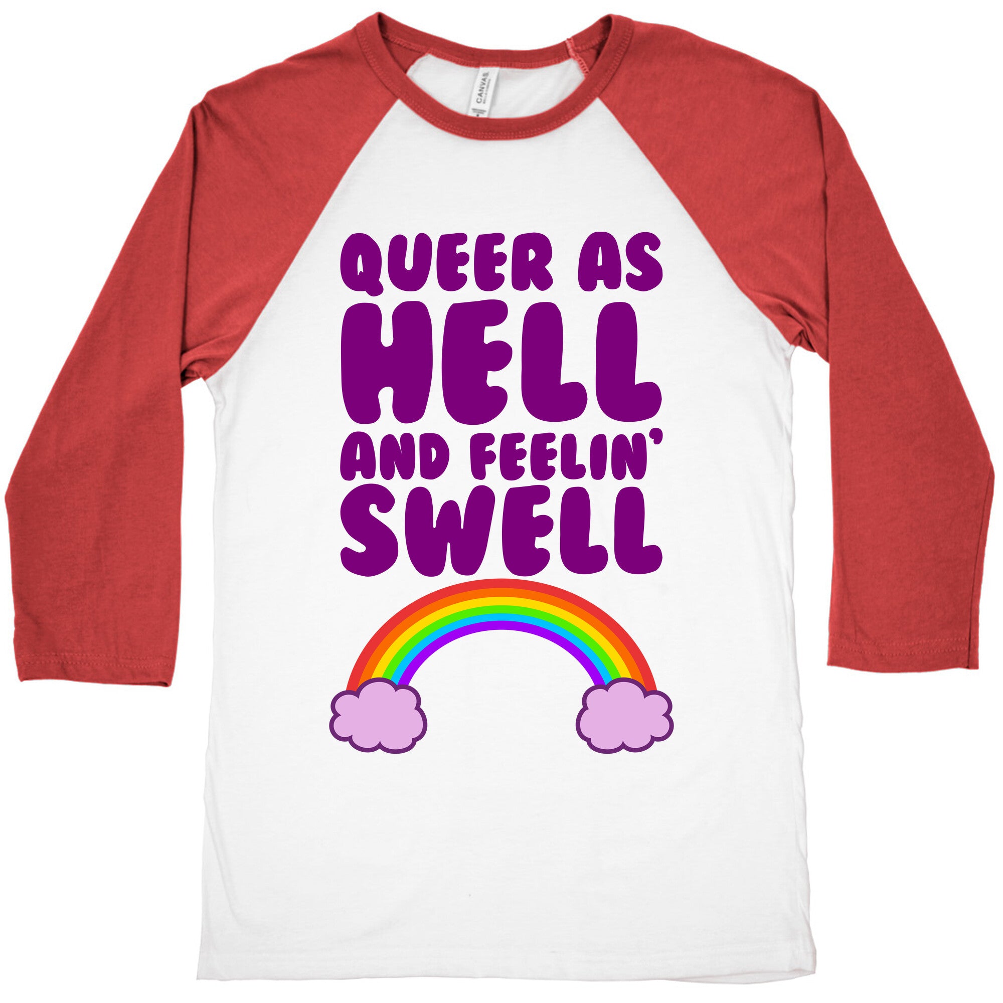 Queer As Hell And Feelin' Swell Baseball Tee